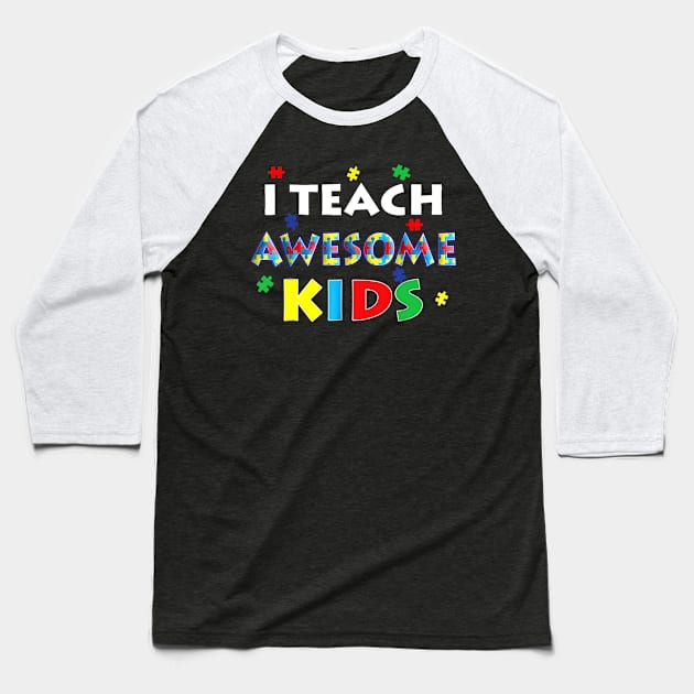 I Teach Awesome Kids - Autism Awareness T Shirt For Teachers Baseball T-Shirt by Danielsmfbb